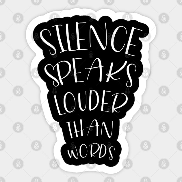 Poetry Quote Silence Speaks Louder Than Words Sticker by Creatifly Graphic Tees